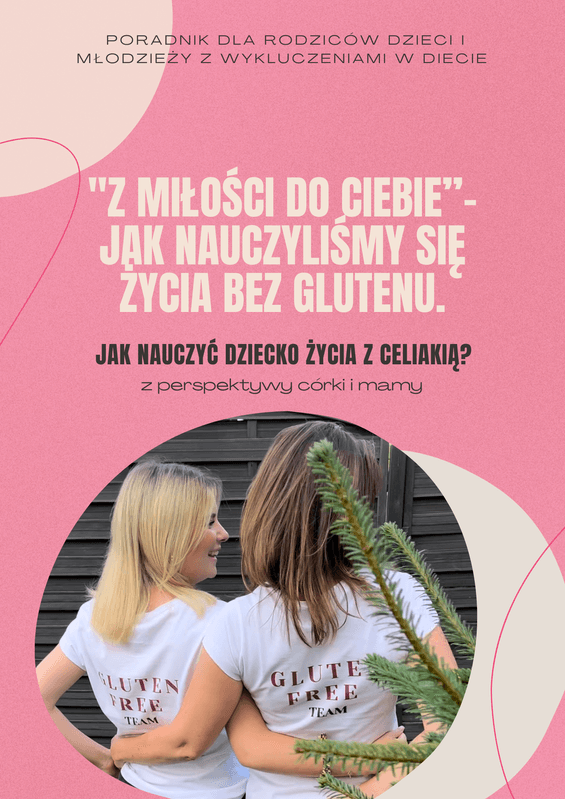 Jak nauczyć dziecko życia z celiakią?
